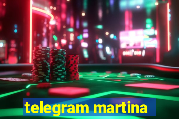 telegram martina